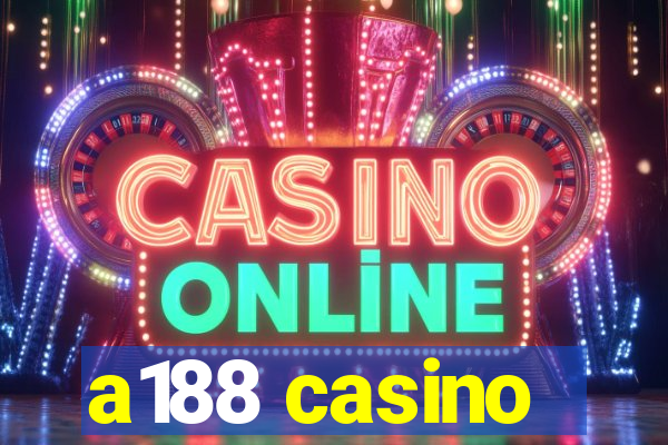 a188 casino